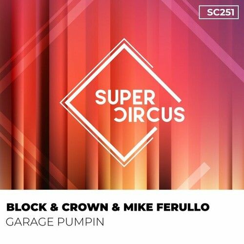 Block & Crown, Mike Ferullo - Garage Pumpin (Original Mix)
