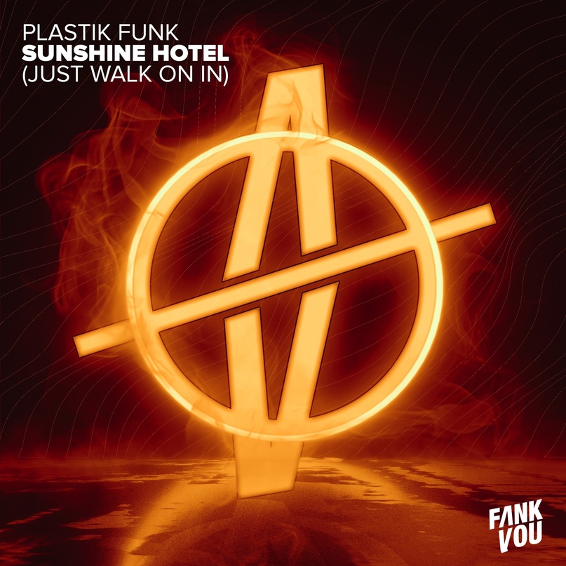 Plastik Funk - Sunshine Hotel (Just Walk On In) (Plastik Funk & Esox Extended Remix)
