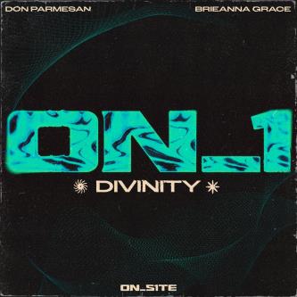 Brieanna Grace, Don Parmesan & ON_1 - Divinity (Extended Mix)
