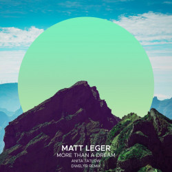 Matt Leger & Anita Tatlow - More Than A Dream (dwelyr Extended Remix)