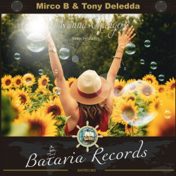 Tony Deledda & Mirco B - I Wanna Change (Mirco B Version)