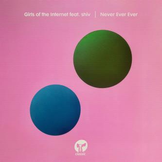 Girls of the Internet - Never Ever Ever feat. shiv (Extended Mix)