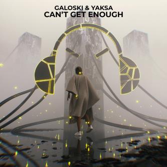 Yaksa, Galoski - Can't Get Enough (Extended Mix)