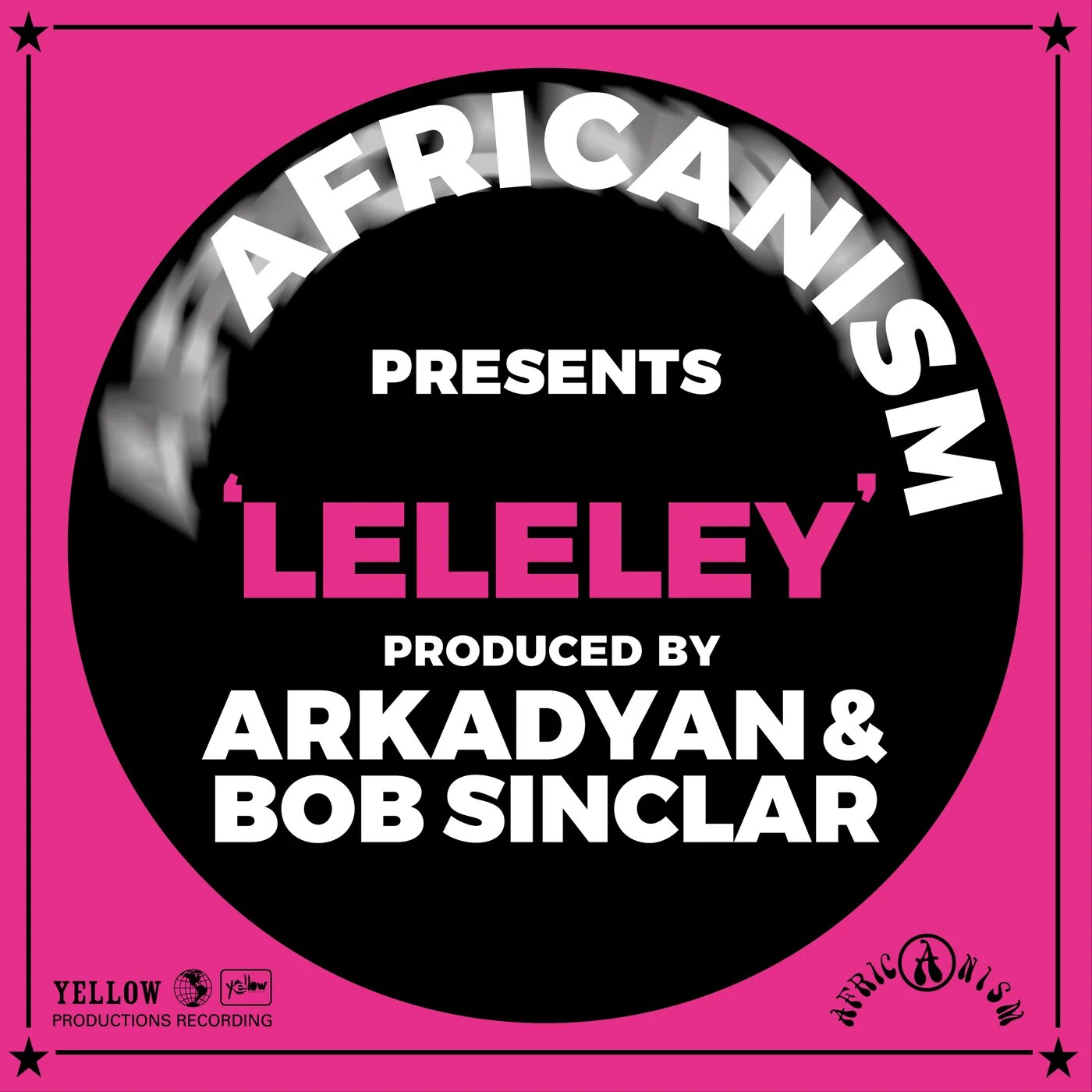 Bob Sinclar & Africanism & ARKADYAN - Leleley (Extended)