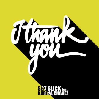 Sgt Slick & Karina Chaves - I Thank You (Extended Mix)