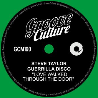 Steve Taylor & Guerrilla Disco - Love Walked Through The Door (Extended Mix)