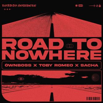 Öwnboss x Toby Romeo x Sacha - Road To Nowhere (Extended Mix)