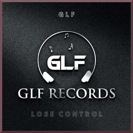 GLF - Lose Control (Original Mix)