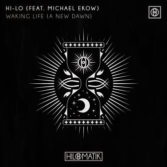 HI-LO - Waking Life (A New Dawn) [feat. Michael Ekow] [Extended Mix]