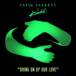Satin Jackets, Kimchii - Bring On Up Our Love