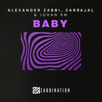 Alexander Zabbi, Carbajal & Johan RM - Baby (Original Mix)