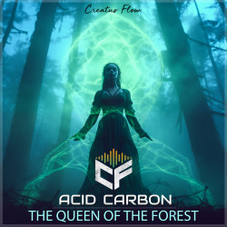 Acid Carbon - The Queen of the Forest (Original Mix)