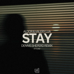 Aldor & Valery Lua - Stay (Dennis Sheperd Extended Remix)