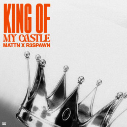 MATTN x R3SPAWN - King Of My Castle (Extended Mix)