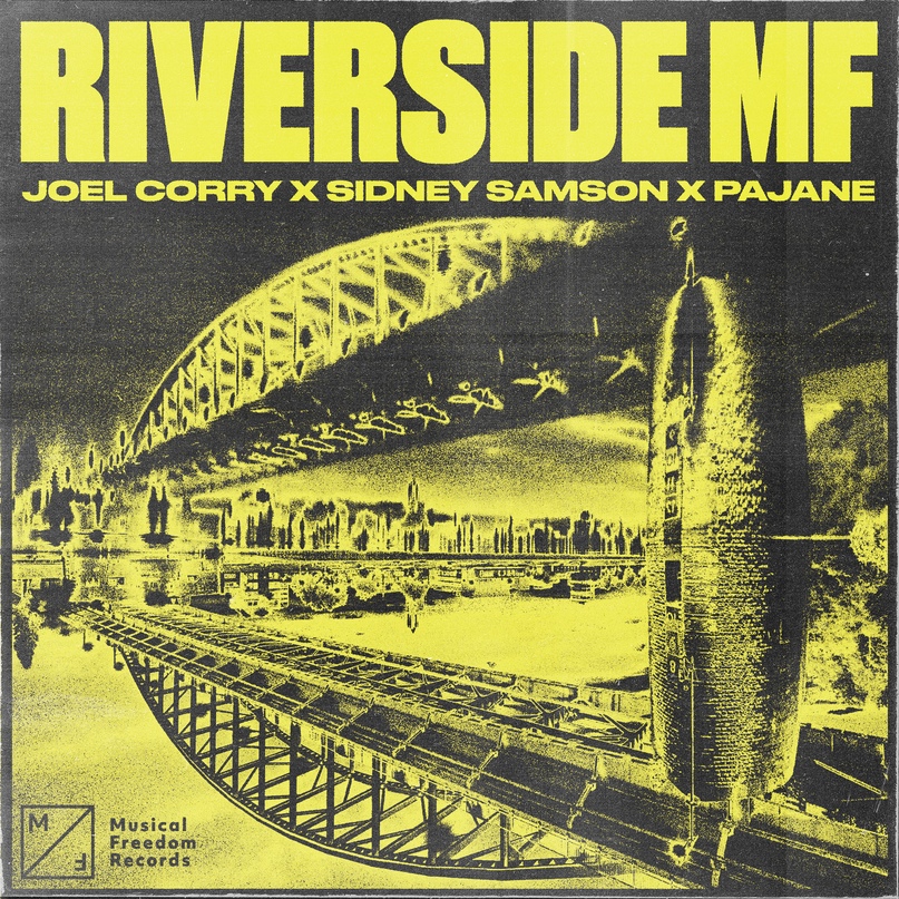 Joel Corry x Sidney Samson x Pajane - Riverside MF (Extended Mix)