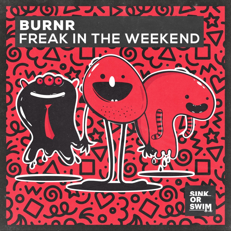 BURNR - Freak In The Weekend (Extended Mix)