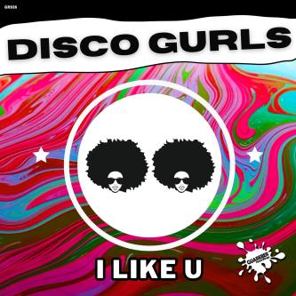 Disco Gurls - I Like U (Extended Mix)