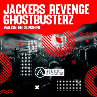 Jackers Revenge & Ghostbusterz - Walkin On Sunshine (Original Mix)