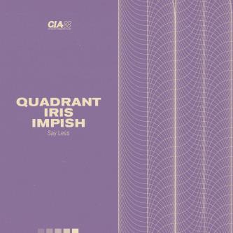 Quadrant, Iris & Impish - Say Less (Original Mix)