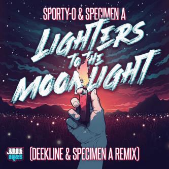 Specimen A & Sporty-O - Lighters to the Moonlight (Deekline & Specimen A Remix)