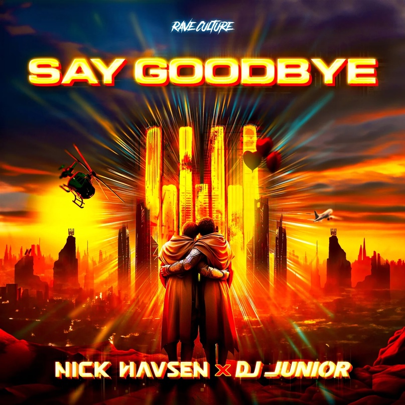 Nick Havsen & Dj Junior - Say Goodbye (Extended Mix)