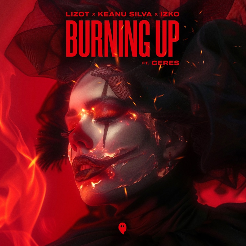 LIZOT x Keanu Silva x IZKO feat. CERES - Burning Up (Extended Mix)