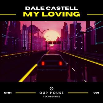 Dale Castell - My Loving (Club Mix)